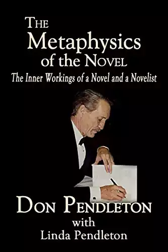 The Metaphysics of the Novel: The Inner Workings of a Novel and a Novelist