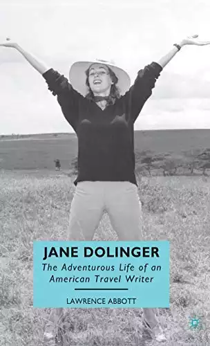 Jane Dolinger: The Adventurous Life of an American Travel Writer