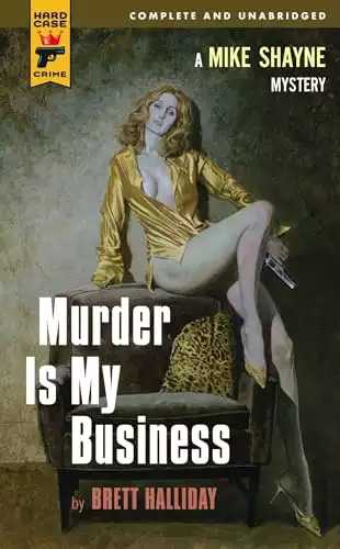 Murder Is My Business (Hard Case Crime)