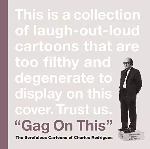 Gag On This: The Scrofulous Cartoons of Charles Rodrigues