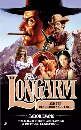 Longarm #411: Longarm and the Deadwood Shoot-Out