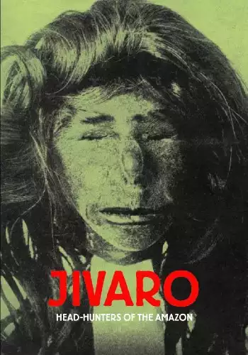 Jivaro: Head-Hunters Of The Amazon