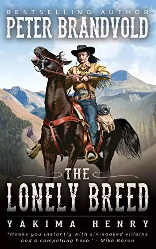 The Lonely Breed : A Western Adventure Novel (Yakima Henry Book 1)