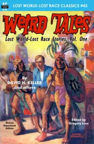 Weird Tales: Lost World-Lost Race Stories, Vol. One