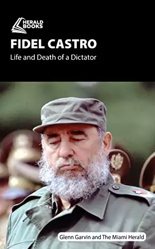 Fidel Castro: Life and Death of a Dictator