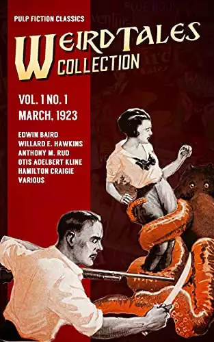 Weird Tales Vol. 1 No. 1, March 1923: Pulp Fiction Classics