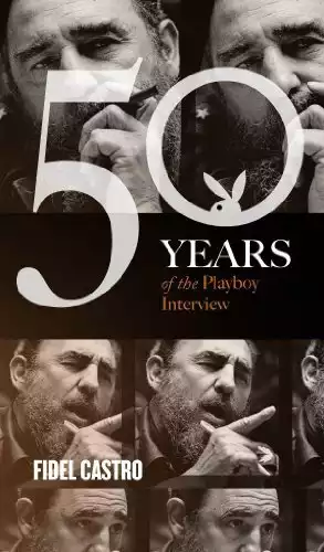Fidel Castro: The Playboy Interview (Singles Classic) (50 Years of the Playboy Interview)