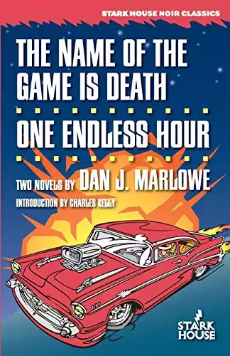 The Name of the Game is Death / One Endless Hour (Dan J. Marlowe Bibliography)