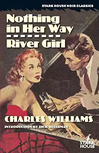 Nothing in Her Way / River Girl (Stark House Noir Classics)