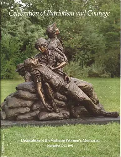 Celebration of Patriotism and Courage: Dedication of the Vietnam Women's Memorial, November 10-12, 1993