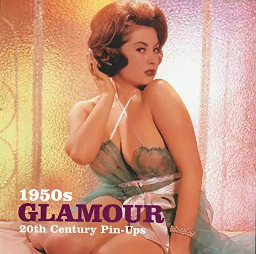 1950s Glamour (20th Century Pin-Ups)