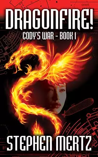 Dragonfire!: (Cody's War 1)