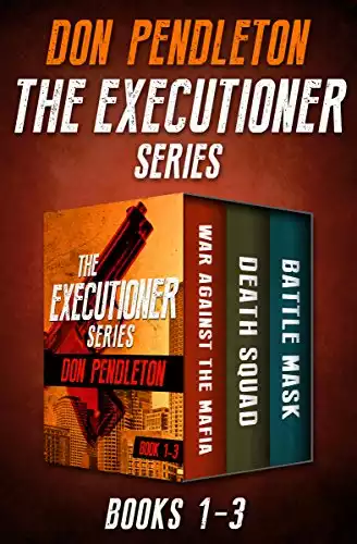 The Executioner Series Books 1–3: War Against the Mafia, Death Squad, and Battle Mask