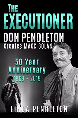 The Executioner, Don Pendleton Creates Mack Bolan: 50 Year Anniversary 1969-2019