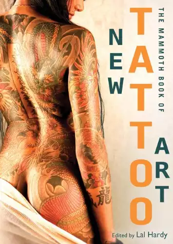 The Mammoth Book of New Tattoo Art (Mammoth Books)