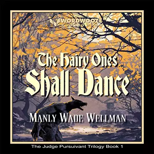 The Hairy Ones Shall Dance: The Judge Pursuivant Trilogy, Book 1