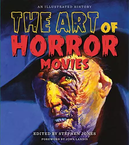 The Art of Horror Movies: An Illustrated History (Applause Books)