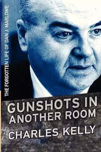 Gunshots in Another Room: The Forgotten Life of Dan J. Marlowe