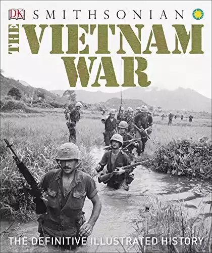 The Vietnam War: The Definitive Illustrated History (DK Definitive Visual Histories)