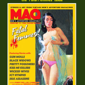 NEW! MEN’S ADVENTURE QUARTERLY #13, the “Fatal Femmes” issue