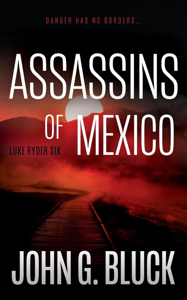 ASSASSINS OF MEXICO by John G. Bluck